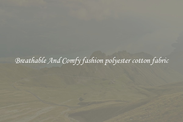 Breathable And Comfy fashion polyester cotton fabric