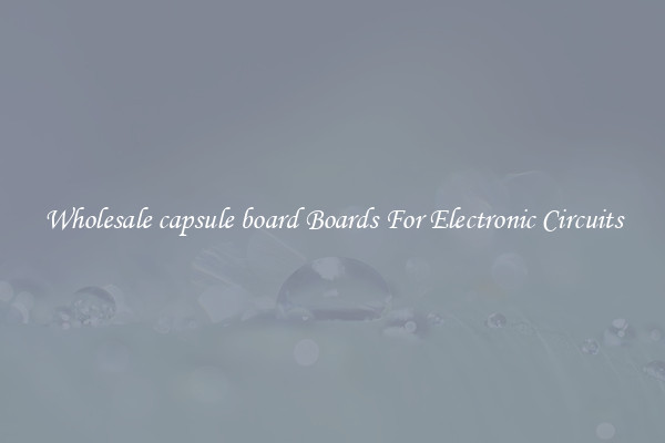 Wholesale capsule board Boards For Electronic Circuits