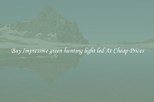 Buy Impressive green hunting light led At Cheap Prices