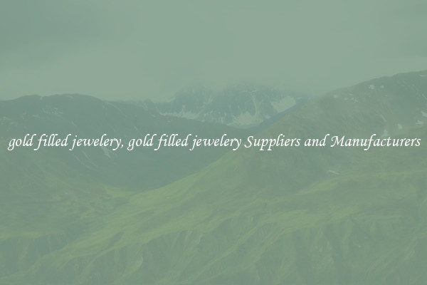 gold filled jewelery, gold filled jewelery Suppliers and Manufacturers