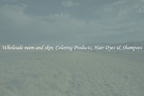 Wholesale neem and skin, Coloring Products, Hair Dyes & Shampoos