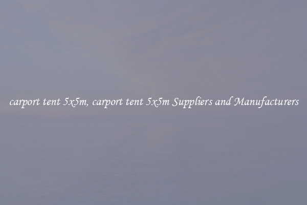 carport tent 5x5m, carport tent 5x5m Suppliers and Manufacturers