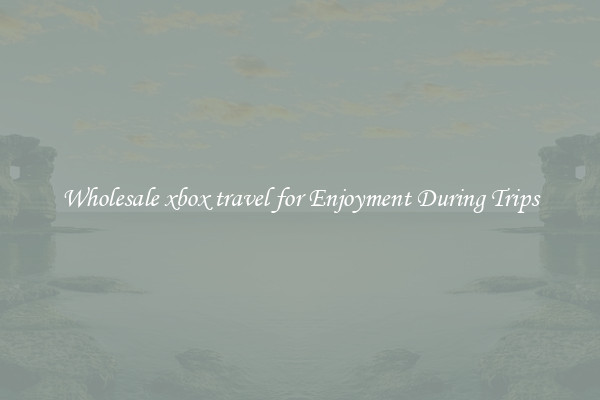 Wholesale xbox travel for Enjoyment During Trips