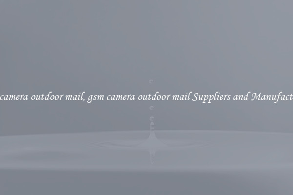 gsm camera outdoor mail, gsm camera outdoor mail Suppliers and Manufacturers