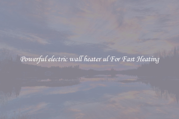 Powerful electric wall heater ul For Fast Heating
