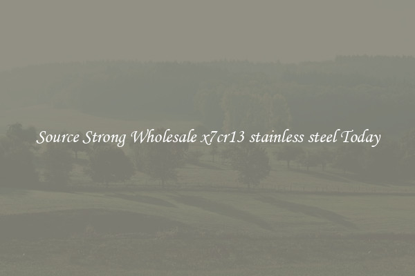 Source Strong Wholesale x7cr13 stainless steel Today