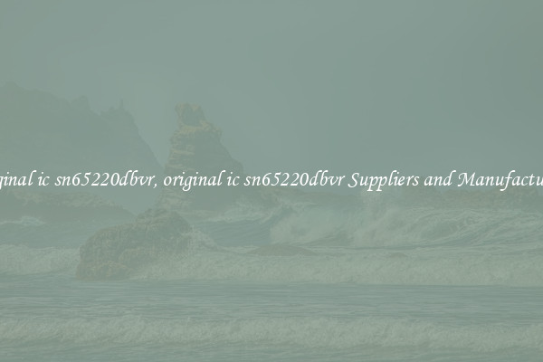 original ic sn65220dbvr, original ic sn65220dbvr Suppliers and Manufacturers