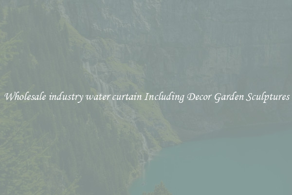Wholesale industry water curtain Including Decor Garden Sculptures