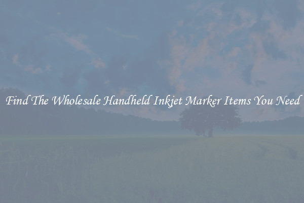 Find The Wholesale Handheld Inkjet Marker Items You Need