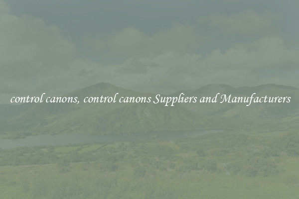 control canons, control canons Suppliers and Manufacturers
