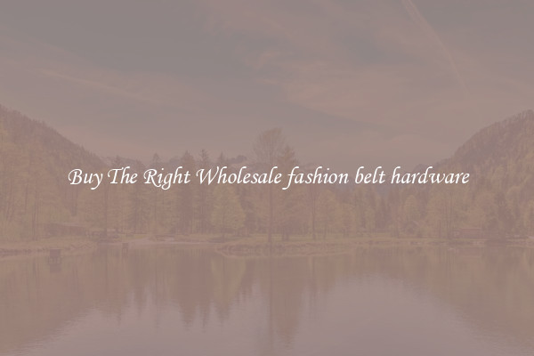 Buy The Right Wholesale fashion belt hardware
