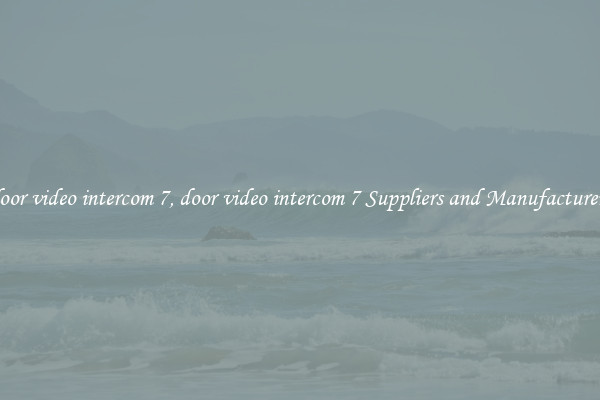 door video intercom 7, door video intercom 7 Suppliers and Manufacturers