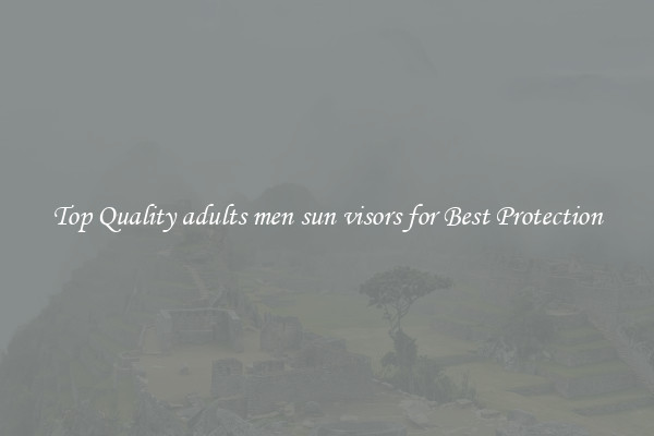 Top Quality adults men sun visors for Best Protection
