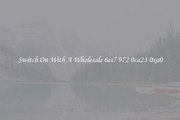 Switch On With A Wholesale 6es7 972 0ca23 0xa0