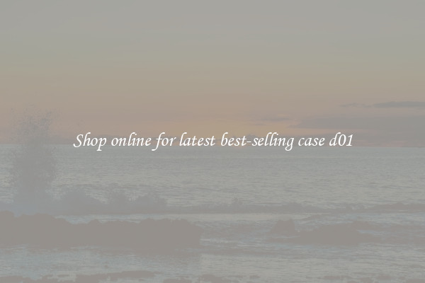 Shop online for latest best-selling case d01