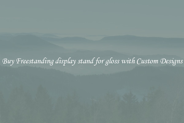 Buy Freestanding display stand for gloss with Custom Designs