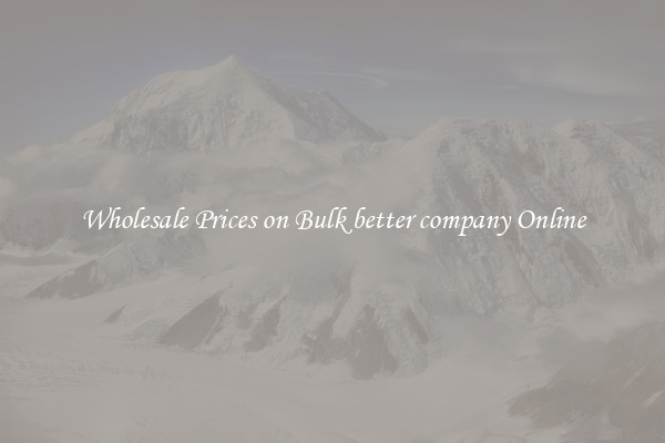 Wholesale Prices on Bulk better company Online