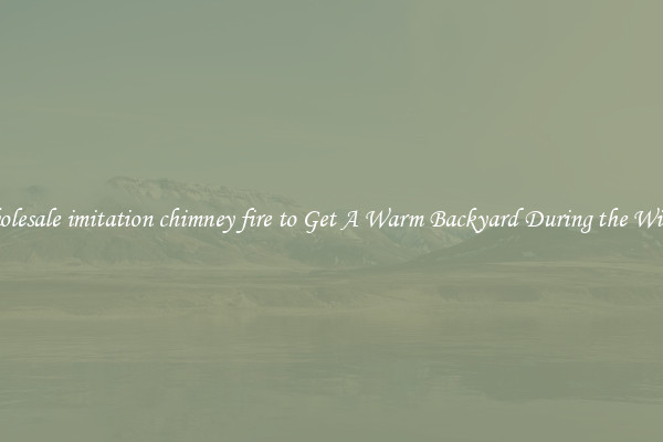 Wholesale imitation chimney fire to Get A Warm Backyard During the Winter