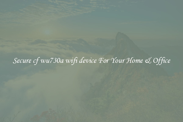 Secure cf wu730a wifi device For Your Home & Office