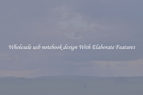 Wholesale usb notebook design With Elaborate Features