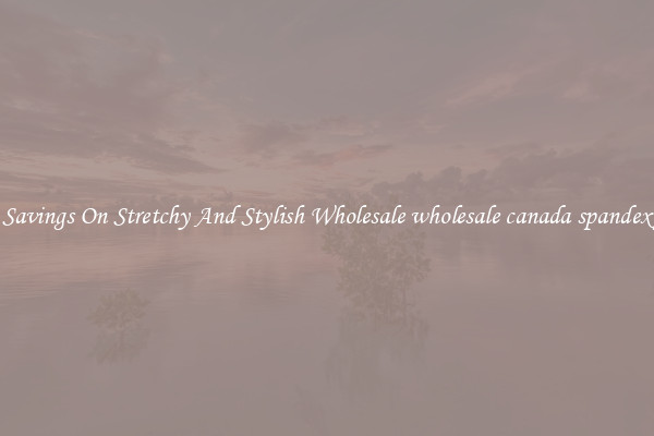 Great Savings On Stretchy And Stylish Wholesale wholesale canada spandex fabric