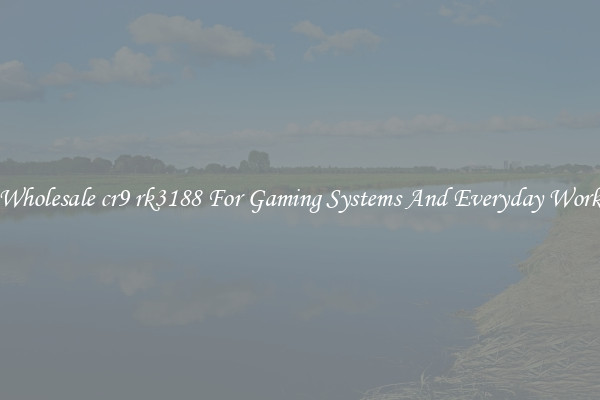 Wholesale cr9 rk3188 For Gaming Systems And Everyday Work